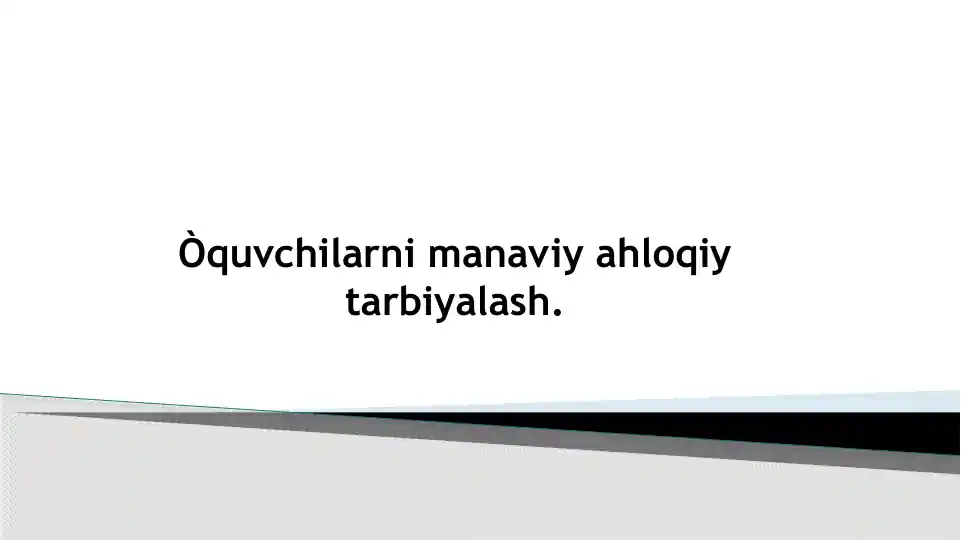 Òquvchilarni manaviy ahloqiy tarbiyalash