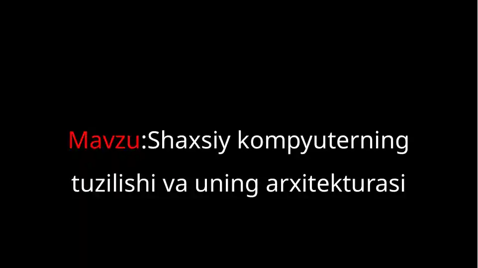 Shaxsiy kompyuterning tuzilishi va uning arxitekturasi
