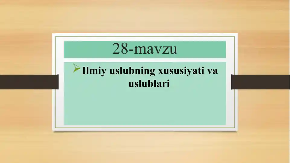 Ilmiy uslubning xususiyati va uslublari