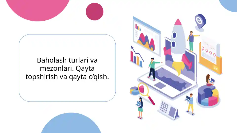 Baholash turlari va mezonlari. Qayta topshirish va qayta o'qish. Baholash mezonlari jadvali.