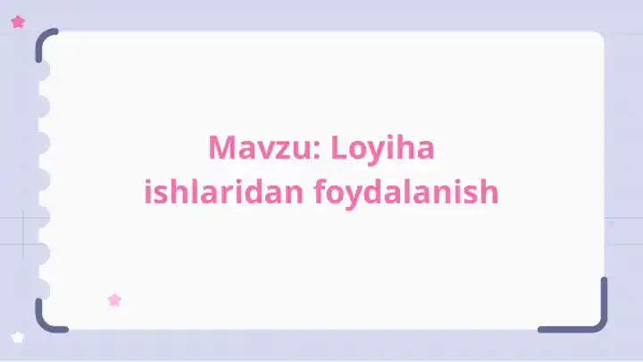 Loyiha ishlaridan foydalanish