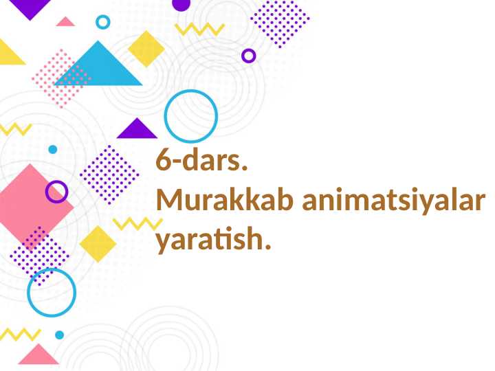 Murakkab animatsiyalar yaratish.