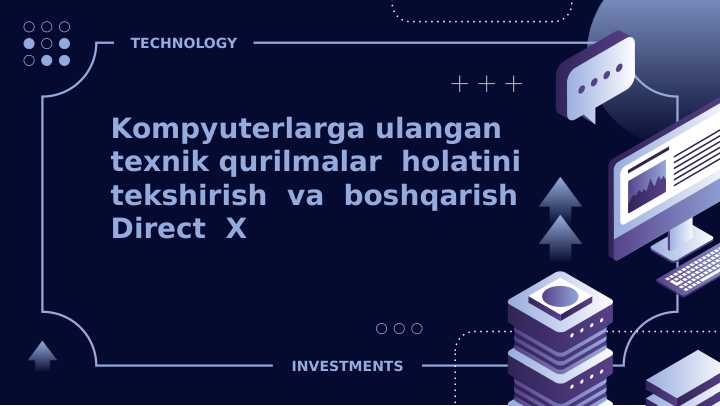 Kompyuterlarga ulangan  texnik qurilmalar  holatini  tekshirish  va  boshqarish Direct  X