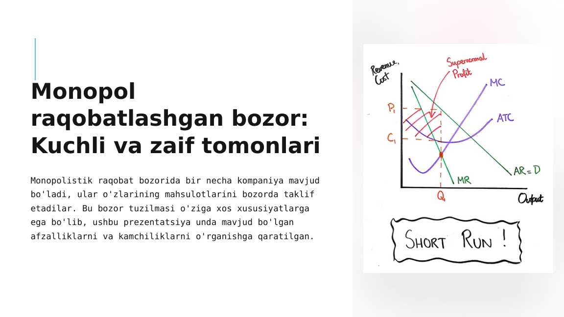 Monopol raqobatlashgan bozor, uning afzalliklari va kamchiliklari.