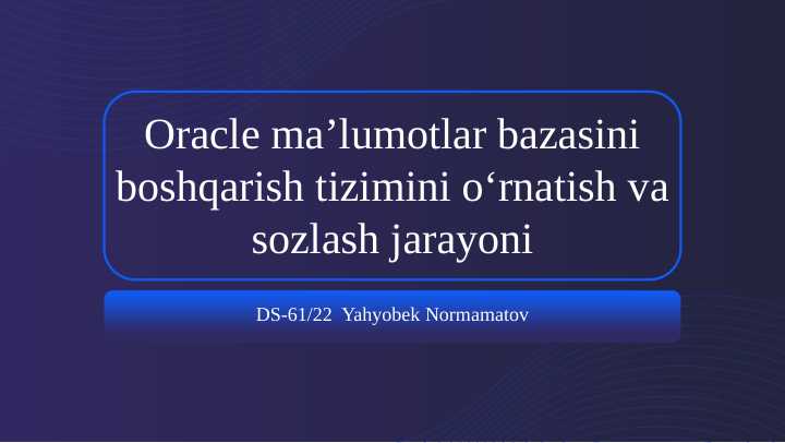 Ma'lumotlar bazasi oracle dasturini o'rnatish