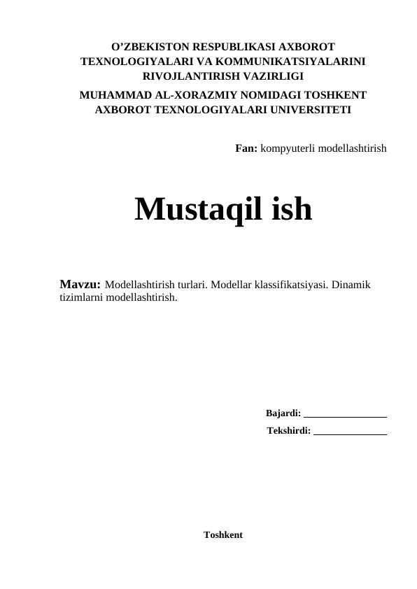 Modellashtirish turlari. Modellar klassifikatsiyasi. Dinamik tizimlarni modellashtirish.