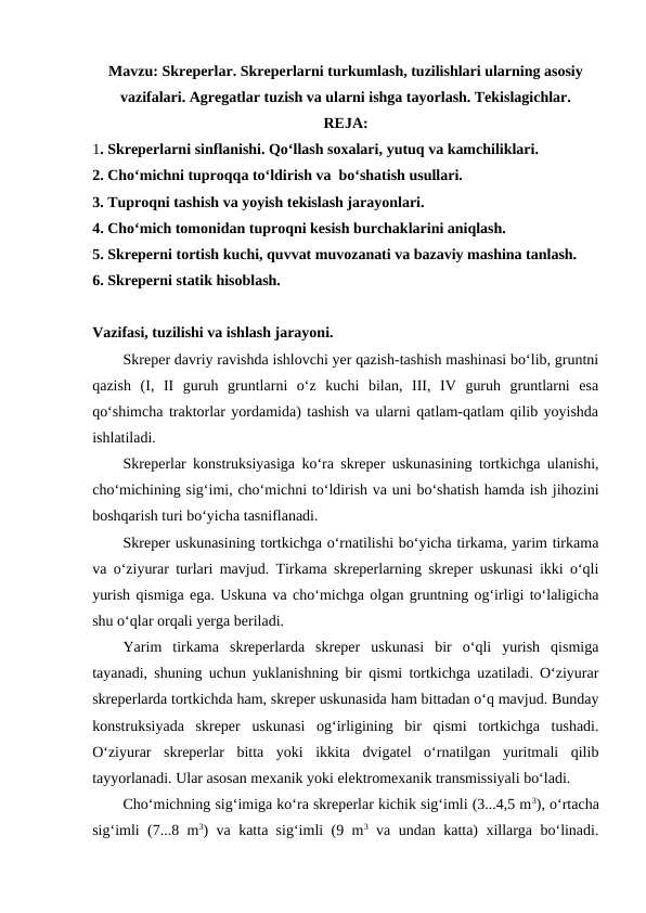 Skreperlar. Skreperlarni turkumlash, tuzilishlari ularning asosiy vazifalari. Agregatlar tuzish va ularni ishga tayorlash. Tekislagichlar.