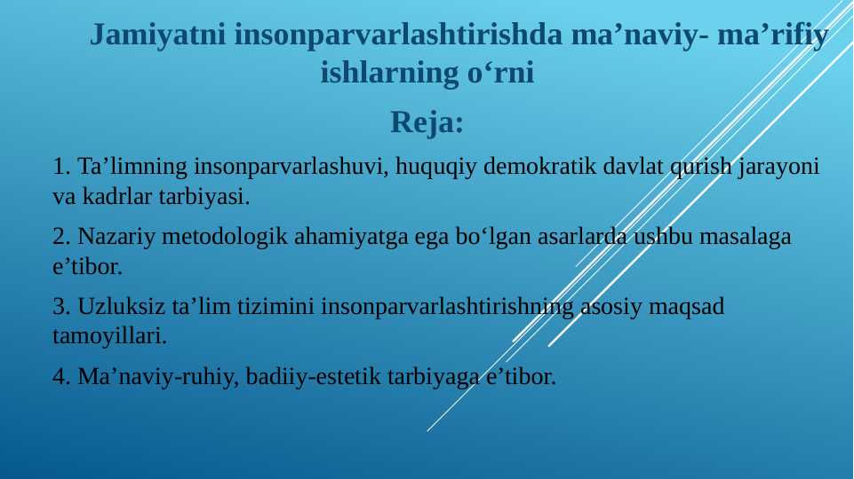 Jamiyatni insonparvarlashtirishda ma'naviy-ma'rifiy ishlarning o'rni