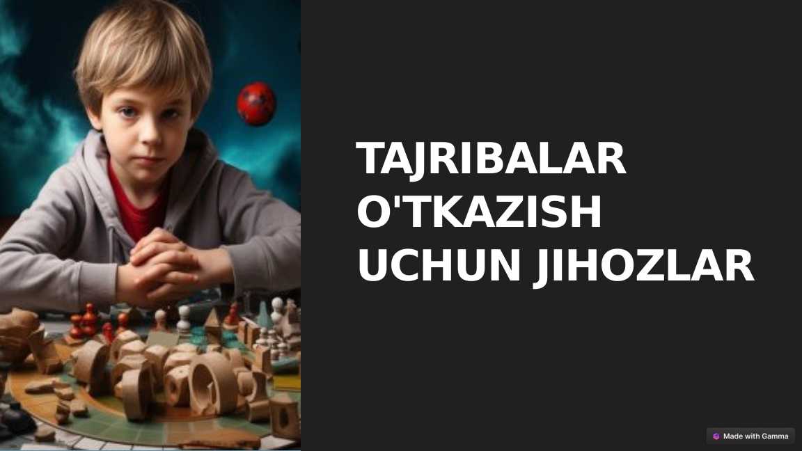 TAJRIBALAR O'TKAZISH UCHUN JIHOZLAR