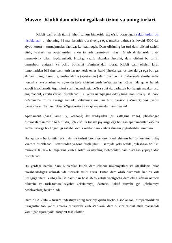 Klubli dam olishni egallash tizimi va uning turlari.