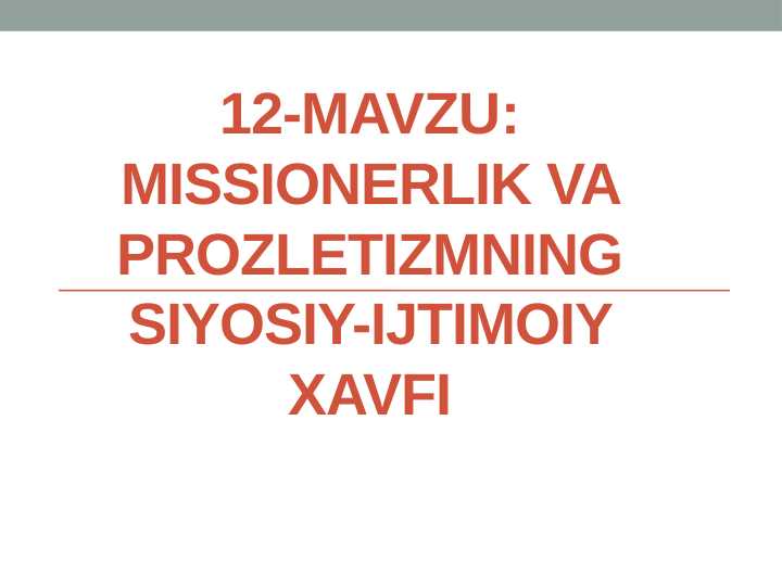 Missionerlik va prozletizmining siyosiy ijtimoiy xavfi