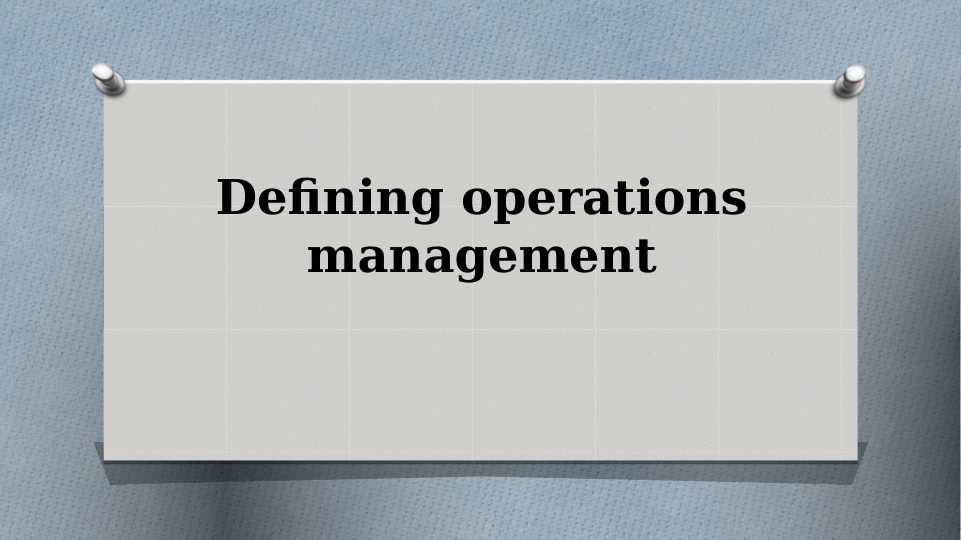 Defining operations management