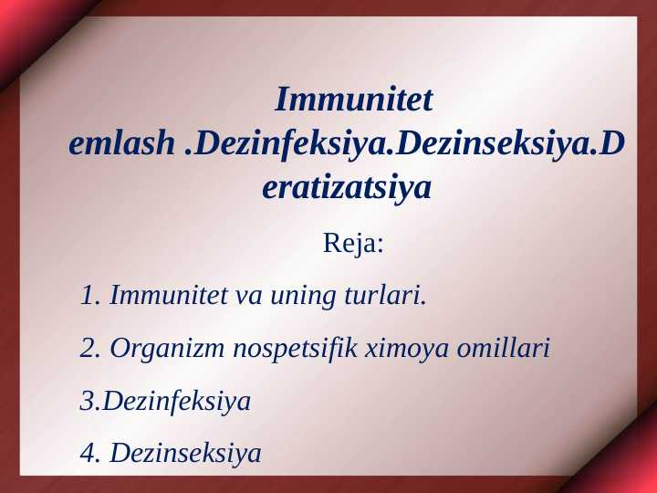 Immunitet emlash .Dezinfeksiya.Dezinseksiya.Deratizatsiya