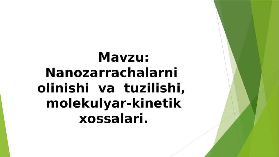 Nanozarrachalarni  olinishi  va  tuzilishi,  molekulyar-kinetik xossalari