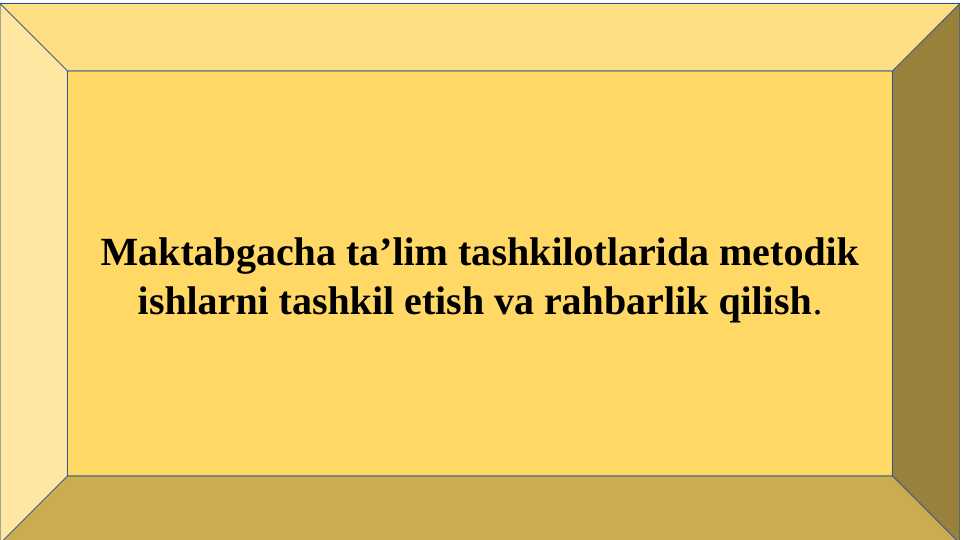 Maktabgacha taʼlim tashkilotlarida metodik ishlarni tashkil etish
