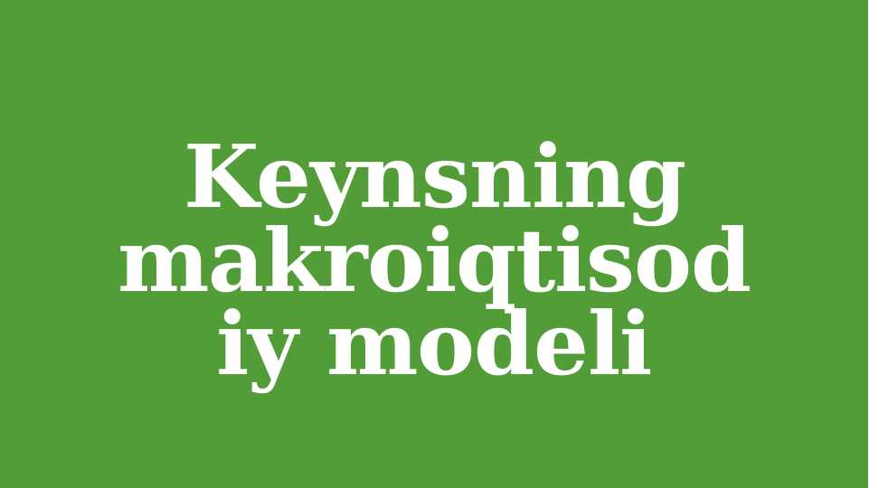 Keynsning makroiqtisodiy modeli
