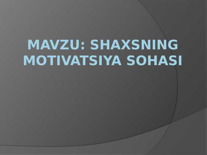 Shaxsning motivatsiya sohasi