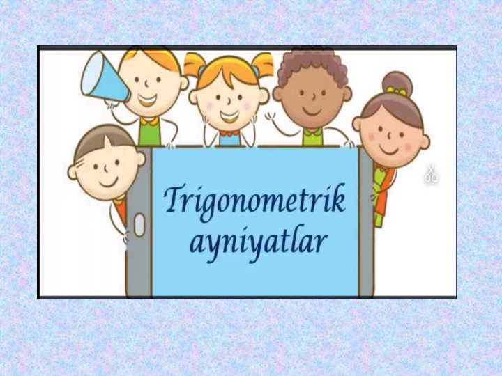 Trigonometrik ayniyatlar