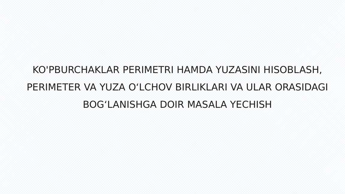 KO'PBURCHAKLAR PERIMETRI