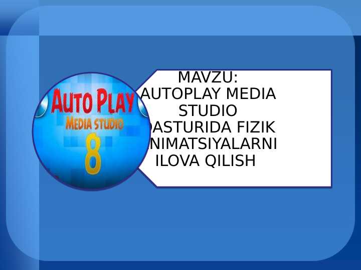AUTOPLAY MEDIA STUDIO DASTURIDA FIZIK ANIMATSIYALARNI ILOVA QILISH