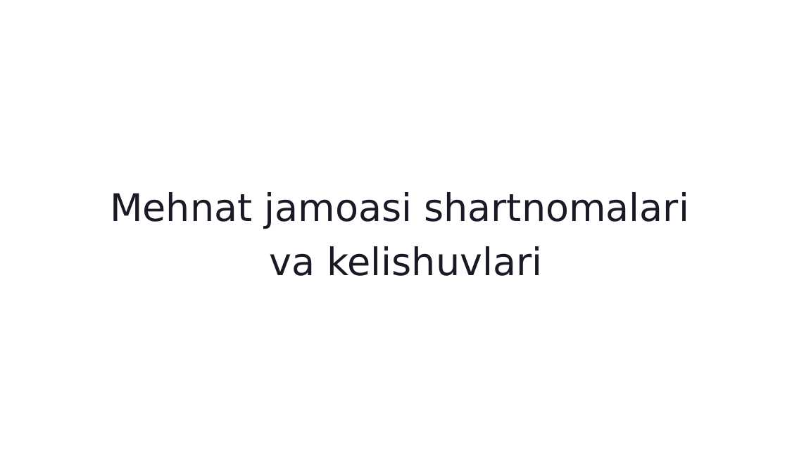 Mehnat jamoasi shartnomalari va kelishuvlari