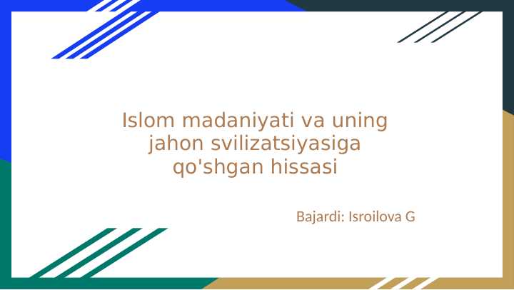 Islom madaniyati va uning jahon svilizatsiyasiga qo'shgan hissasi