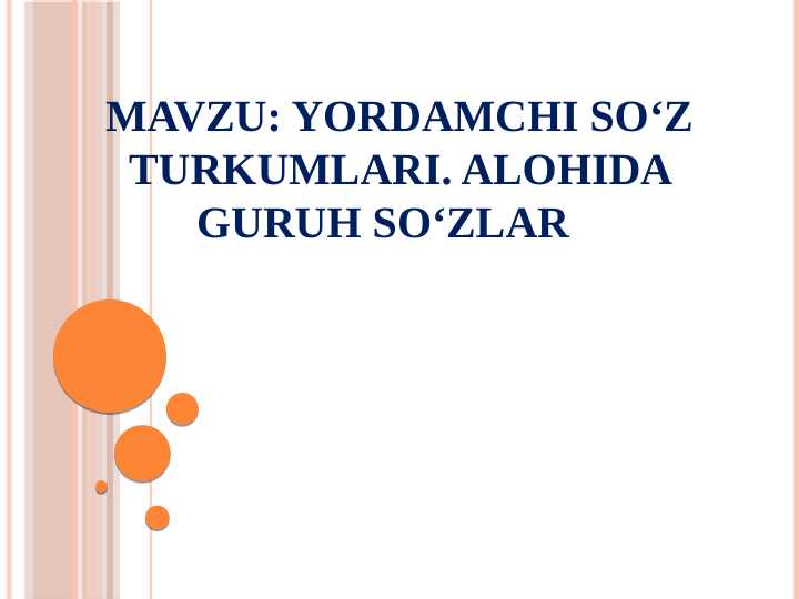 Yordamchi siz turkumlari.Alohida guruh soʻzlar