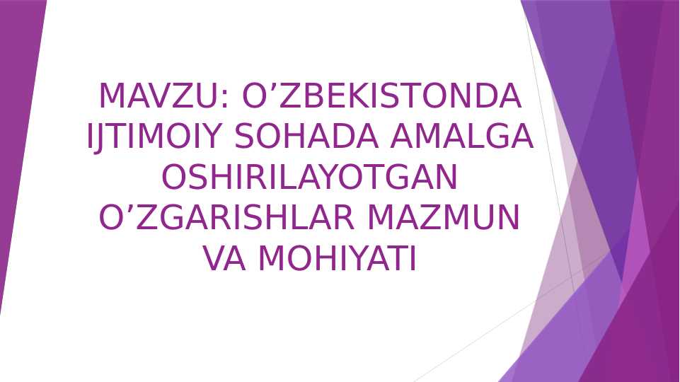 O'zbekistonda ijtimoiy sohada amalga oshirilayotgan o'zgarishlar mazmuni va mohiyati
