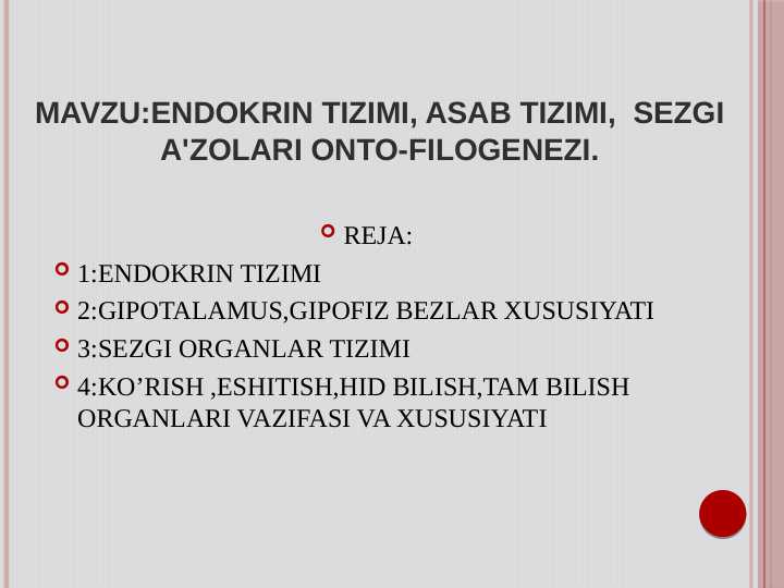 ENDOKRIN TIZIMI, ASAB TIZIMI,  SEZGI A'ZOLARI ONTO-FILOGENEZI