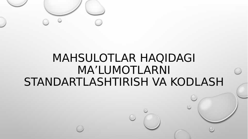 Mahsulotlar haqidagi ma’lumotlarni standartlashtirish va kodlash