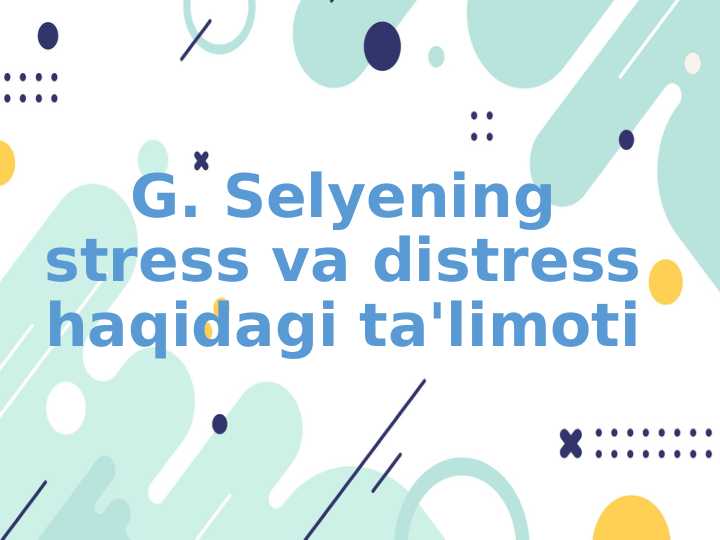 G Selye Stress Distress haqidagi ta'limoti