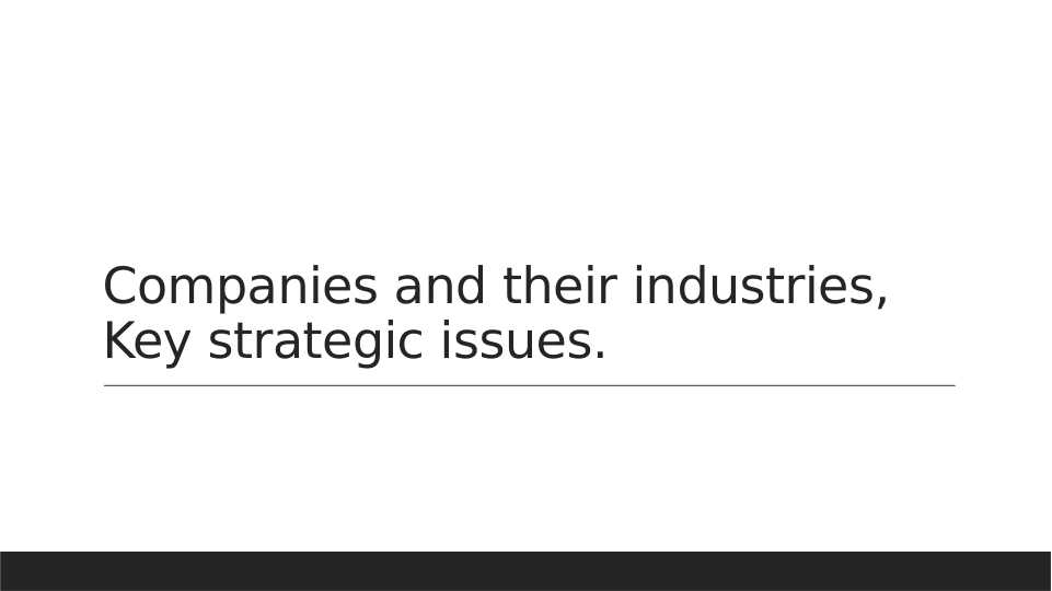 Companies and their industries, Key strategic issues.