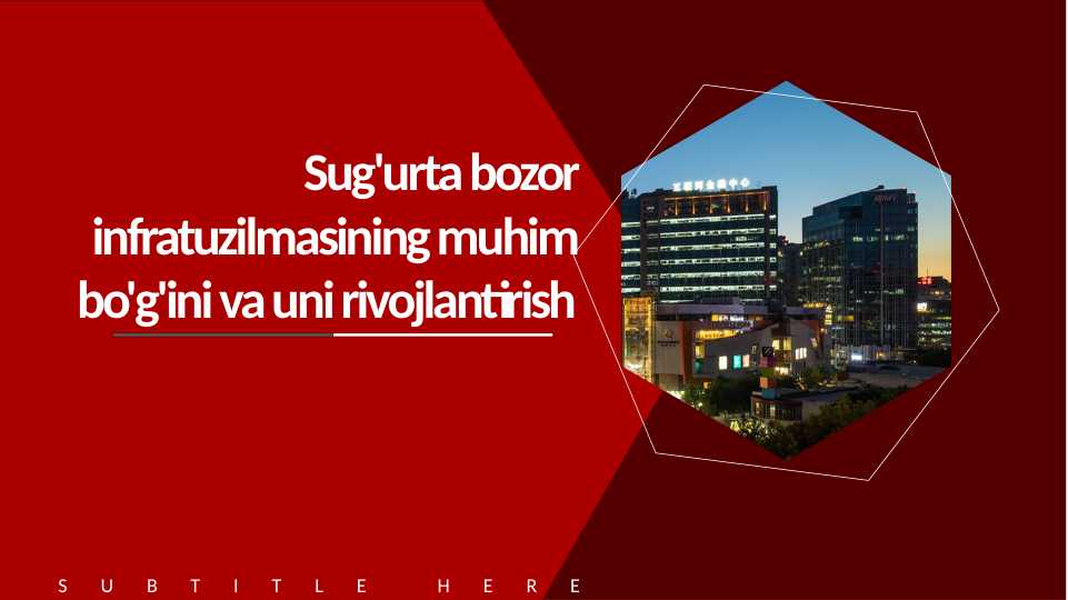 Sug‘urta bozor infratuzilmasining muhim bo‘g‘ini sifatida