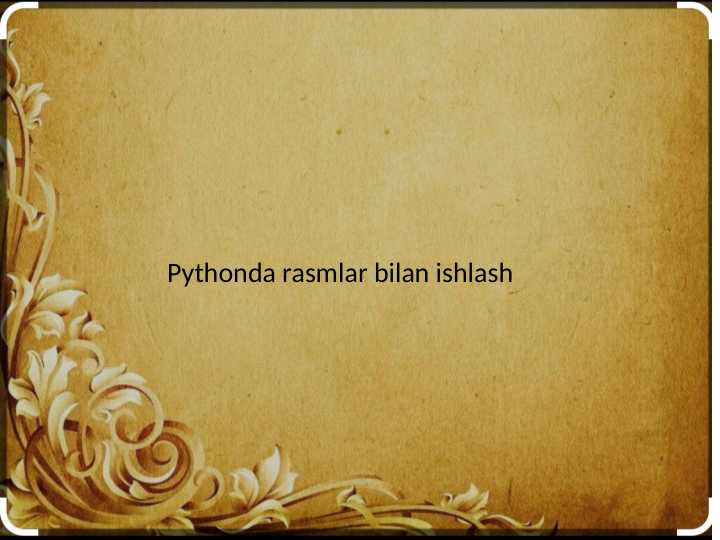 Pythonda rasmlar bilan ishlash