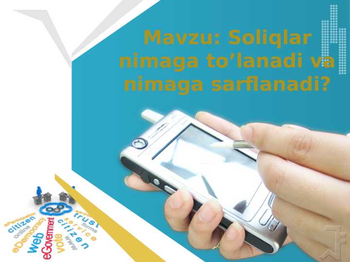 Mavzu: Soliqlar nimaga to’lanadi va nimaga sarflanadi?