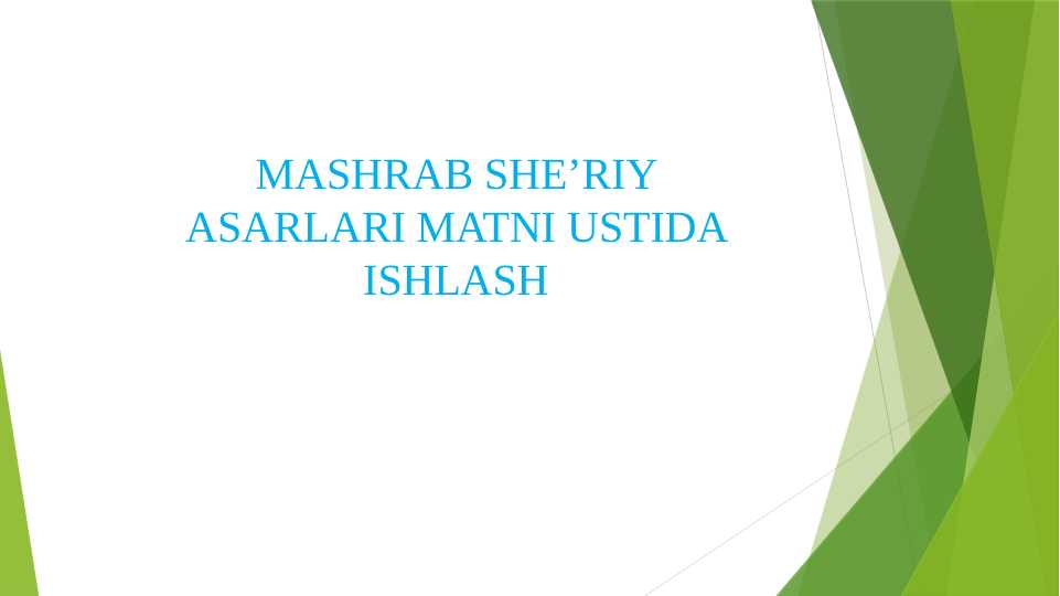 MASHRAB SHE’RIY ASARLARI MATNI USTIDA ISHLASH