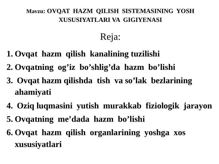OVQAT  HAZM  QILISH  SISTEMASINING  YOSH XUSUSIYATLARI VA  GIGIYENASI