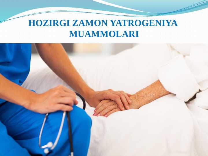 HOZIRGI ZAMON YATROGENIYA  MUAMMOLARI