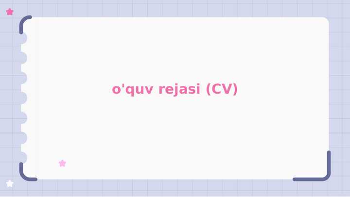 o'quv rejasi (CV)