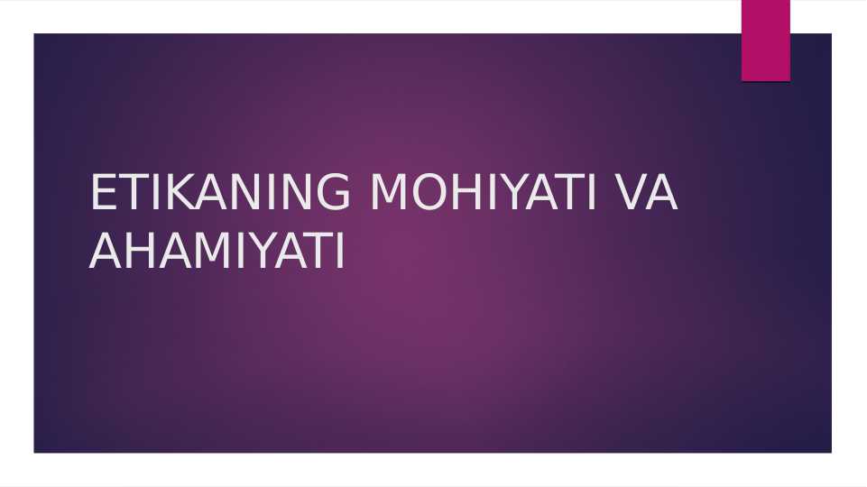 Etikaning mohiyati va ahamiyati