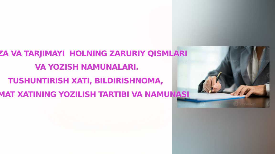 Ariza va tarjimayi holning zaruriy qismlari va yozish namunalari.Tushuntirish xati, bildirishnoma, xizmat xatining yozilish tartibi va namunasi_2