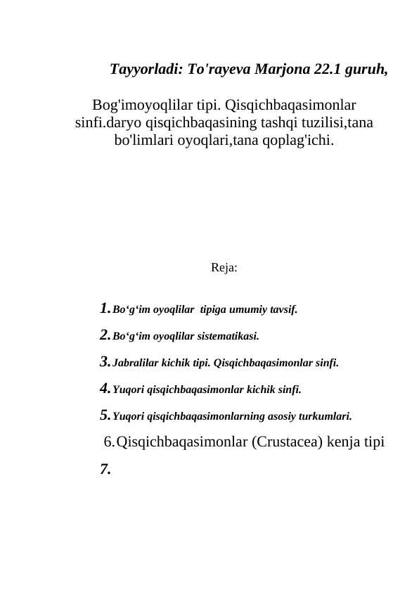 Bog'imoyoqlilar tipi. Qisqichbaqasimonlar sinfi.daryo qisqichbaqasining tashqi tuzilisi,tana bo'limlari oyoqlari,tana qoplag'ichi.