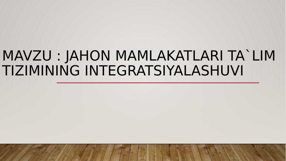 jahon mamlakatlari ta`lim tiziming integratsiyalashuvi