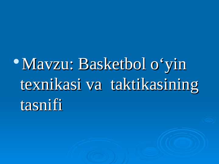 Basketbol o‘yin texnikasi va  taktikasining tasnifi