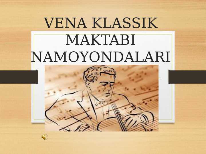 VENA KLASSIK MAKTABI NAMOYONDALARI