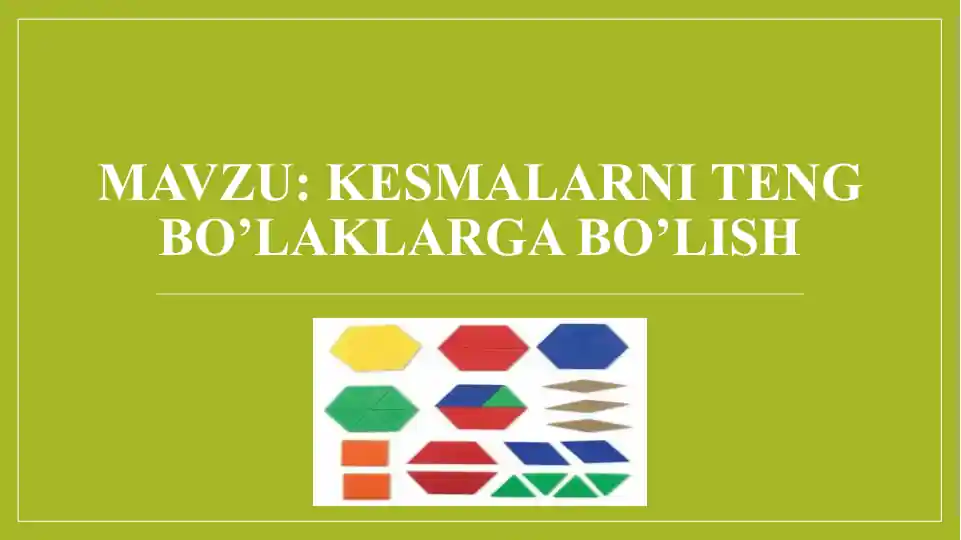 Kesmalarni teng bo’laklarga bo’lish