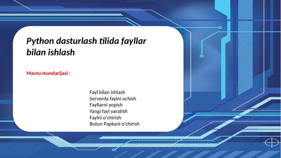 Python dasturlash tilida fayllar bilan ishlash