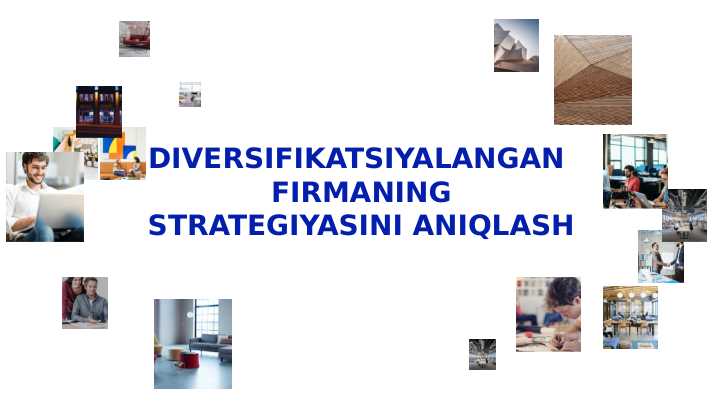 Diversifikatsiyalangan  firmaning strategiyasini aniqlash pptx