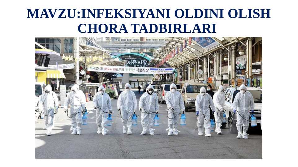 INFEKSIYANI OLDINI OLISH CHORA TADBIRLARI