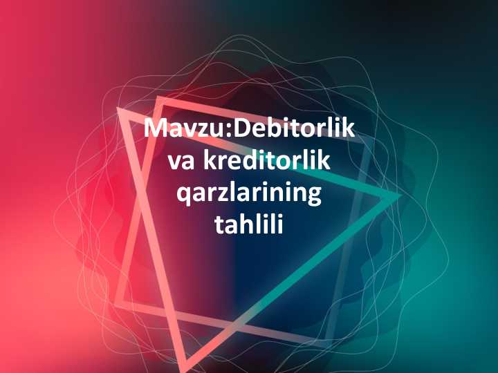 Debitorlik va Kreditorlik qarzlari